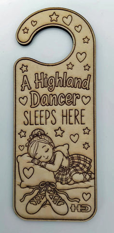 A Highland Dancer Sleeps Here – Engraved Wooden Door Hanger - GiIrl