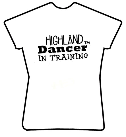 Highland Dancer in Training Tee - Free p&p Worldwide