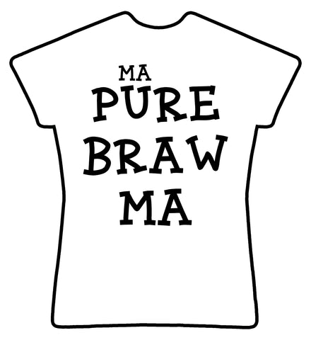 Ma Pure Ma Braw Ma