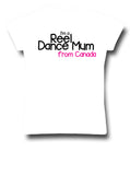 I'm a Reel Dance Mum from Canada T