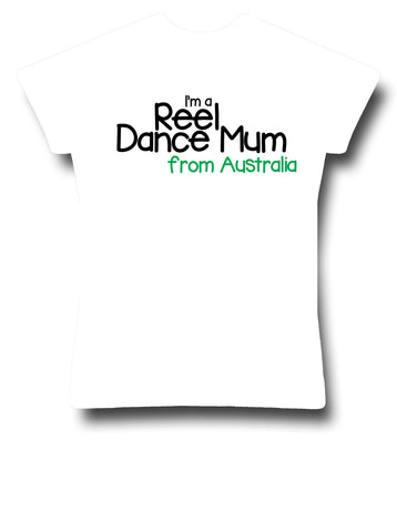 I'm a Reel Dance Mum from Australia T