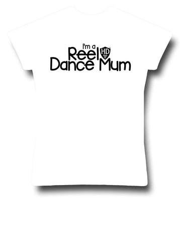I'm a Reel Dance Mum T